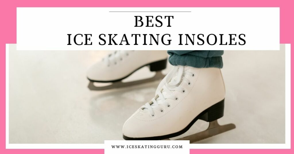 the best ice skating insoles