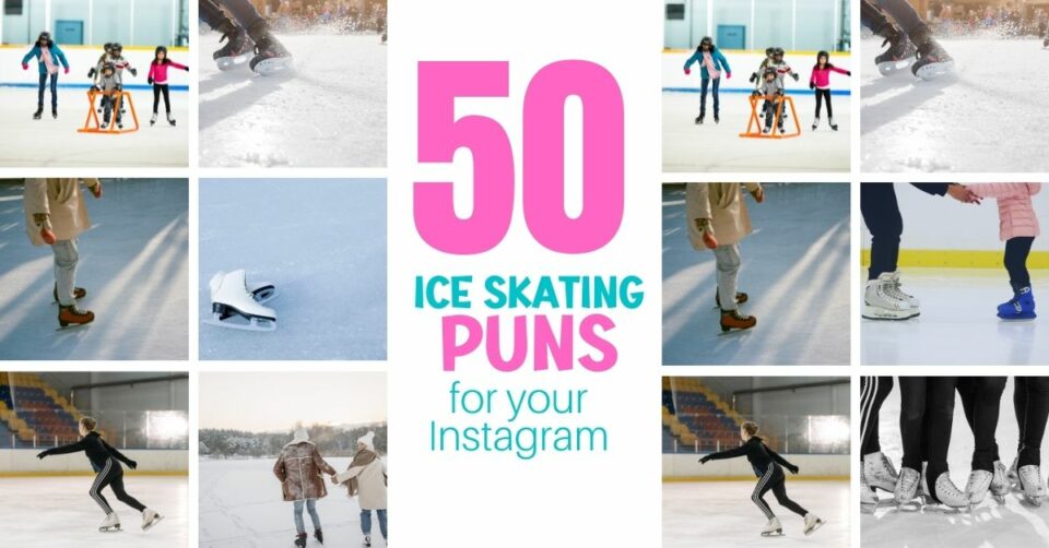 50 Ice Skating Puns And Ice Skating Instagram Captions