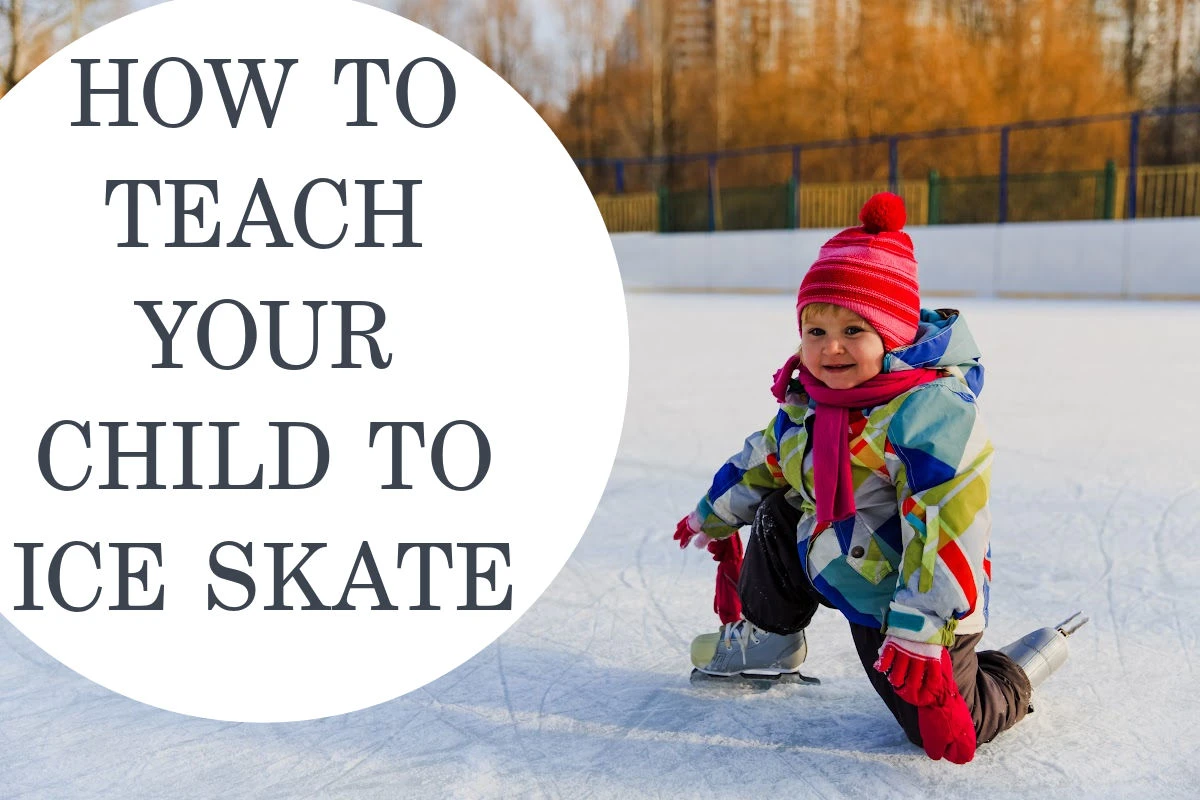 How to teach your child to ice skate